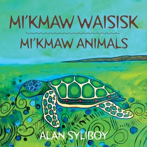 cover image of Mi'kmaw Animals / Mi'kmaw Waisisk